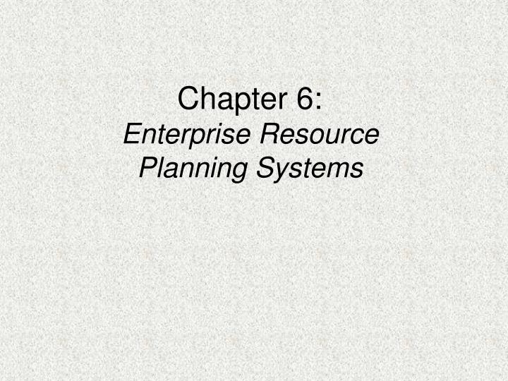 chapter 6 enterprise resource planning systems