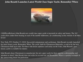 John Rosatti Launches Latest World Class Super Yacht