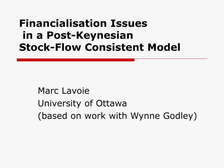 financialisation issues in a post keynesian stock flow consistent model
