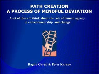 PATH CREATION A PROCESS OF MINDFUL DEVIATION