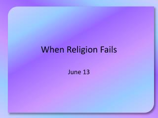 When Religion Fails