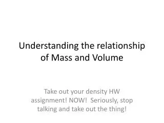 Understanding the relationship of Mass and Volume