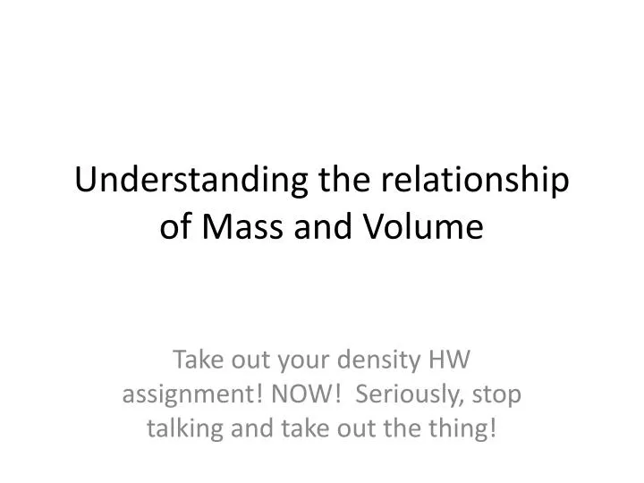 understanding the relationship of mass and volume