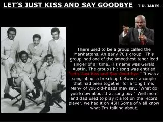LET’S JUST KISS AND SAY GOODBYE –T.D. JAKES