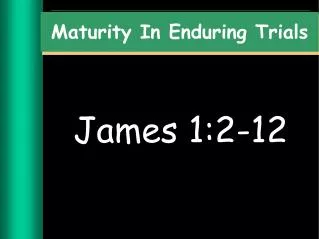 Maturity In Enduring Trials