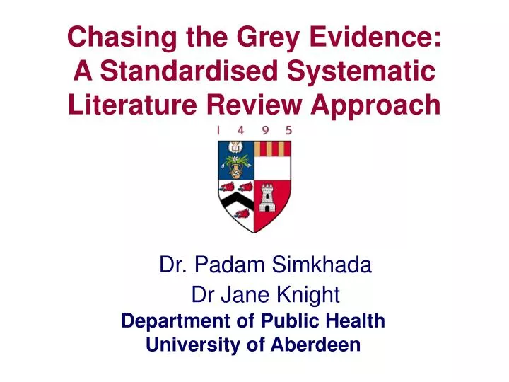 chasing the grey evidence a standardised systematic literature review approach
