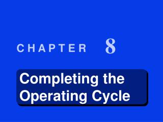 Completing the Operating Cycle
