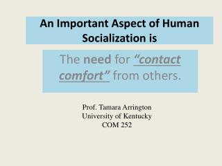 An Important Aspect of Human Socialization is