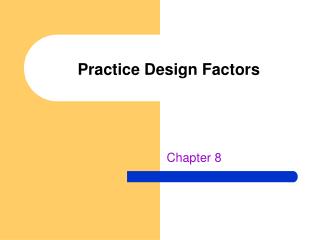 Practice Design Factors