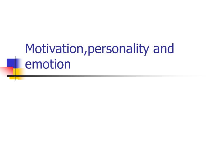 motivation personality and emotion