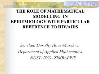 THE ROLE OF MATHEMATICAL MODELLING IN EPIDEMIOLOGY WITH PARTICULAR REFERENCE TO HIV/AIDS