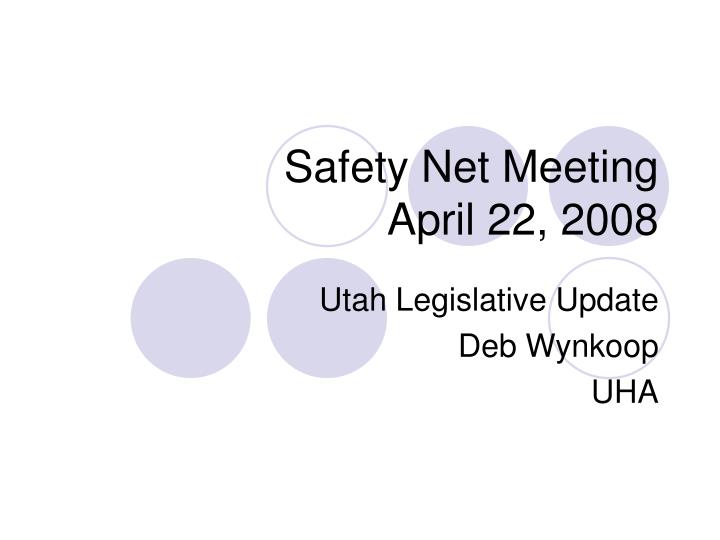 safety net meeting april 22 2008