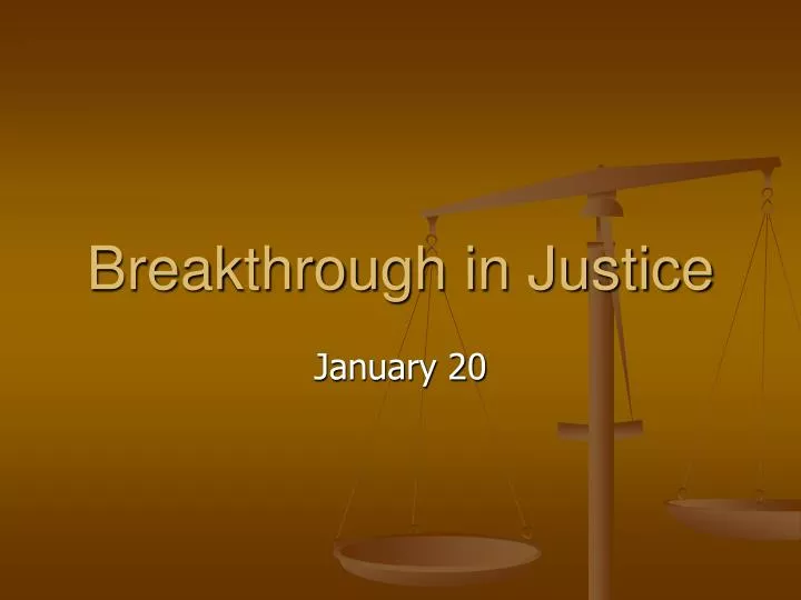 breakthrough in justice