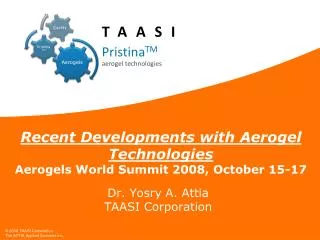 Recent Developments with Aerogel Technologies Aerogels World Summit 2008, October 15-17