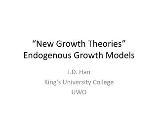“New Growth Theories” Endogenous Growth Models