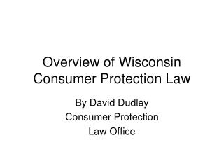 Overview of Wisconsin Consumer Protection Law