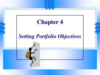 Chapter 4 Setting Portfolio Objectives