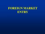 FOREIGN MARKET ENTRY - slide 1