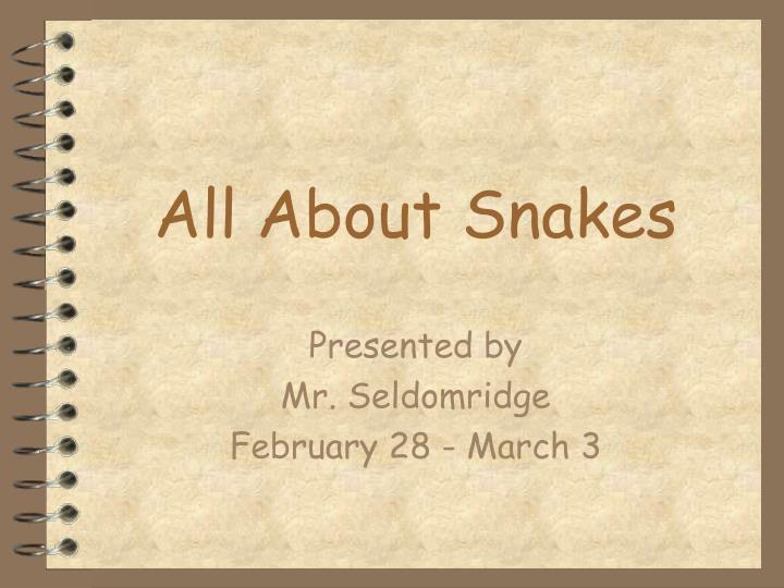 all about snakes