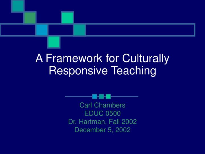 a framework for culturally responsive teaching
