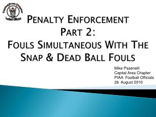 Penalty Enforcement Part 2: Fouls Simultaneous With The Snap &amp; Dead Ball Fouls