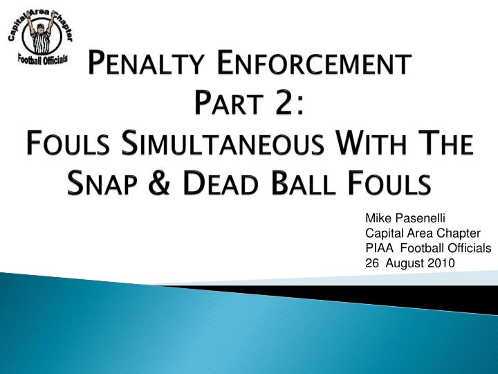 penalty enforcement part 2 fouls simultaneous with the snap dead ball fouls