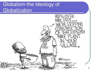 Globalism-the ideology of Globalization