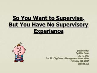 So You Want to Supervise, But You Have No Supervisory Experience