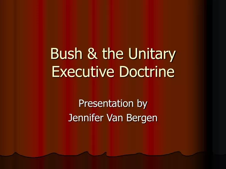 bush the unitary executive doctrine