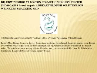 DR. EDWIN ISHOO AT BOSTON COSMETIC SURGERY CENTER SHOWCASES