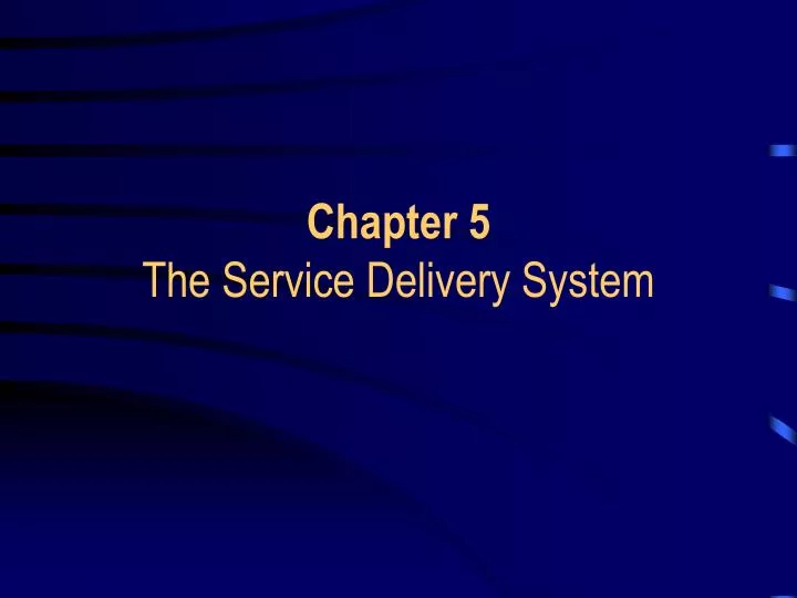 chapter 5 the service delivery system
