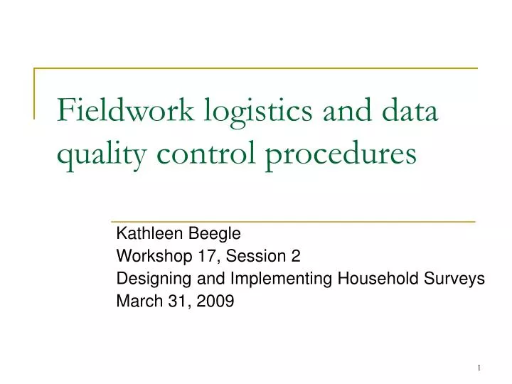 fieldwork logistics and data quality control procedures