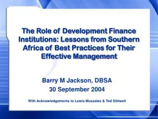 The Role of Development Finance Institutions: Lessons from Southern Africa of Best Practices for Their Effective Managem
