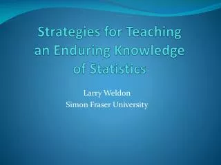Strategies for Teaching an Enduring Knowledge of Statistics