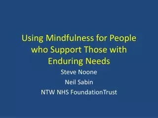 Using Mindfulness for People who Support Those with Enduring Needs