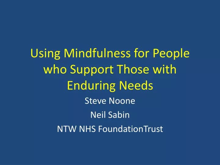 using mindfulness for people who support those with enduring needs