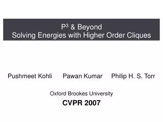 P 3 &amp; Beyond Solving Energies with Higher Order Cliques