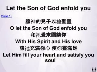 Let the Son of God enfold you
