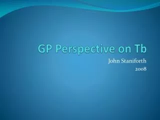 GP Perspective on Tb