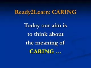 Ready2Learn: CARING