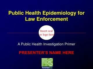 Public Health Epidemiology for Law Enforcement