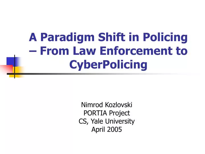 a paradigm shift in policing from law enforcement to cyberpolicing