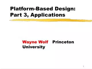 Platform-Based Design: Part 3, Applications
