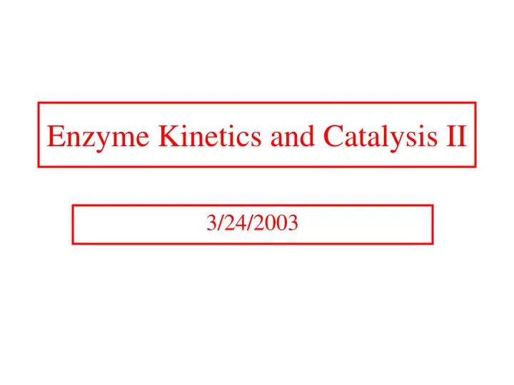 enzyme kinetics and catalysis ii
