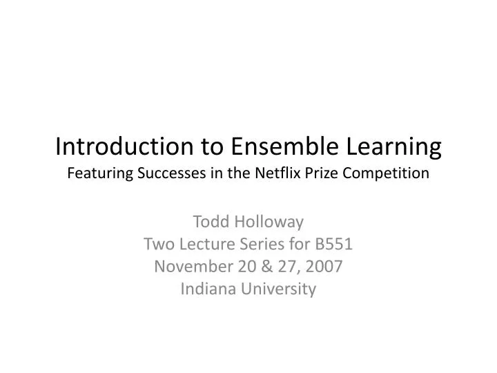 introduction to ensemble learning featuring successes in the netflix prize competition