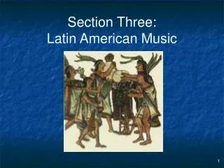 Section Three: Latin American Music