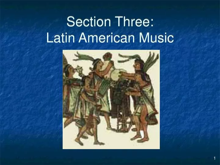 section three latin american music