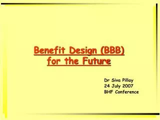 Benefit Design (BBB) for the Future