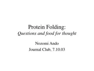 Protein Folding: Questions and food for thought