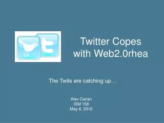 Twitter Copes with Web2.0rhea